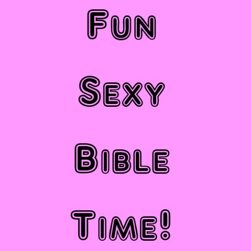 Fun Sexy Bible Time