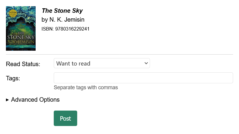 screenshot of new posting UI that has the book cover top left, beside it are three lines for title, author, and ISBN. Underneath that block are form fields: read status and tags tags; all displayed in a horizontal layout on a larger screen. Underneath those fields is a collapsed Advanced Options section